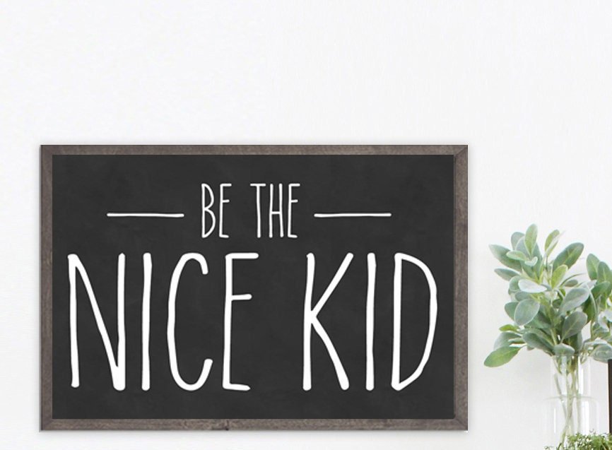 Be The Nice Kid - Lettered & Lined
