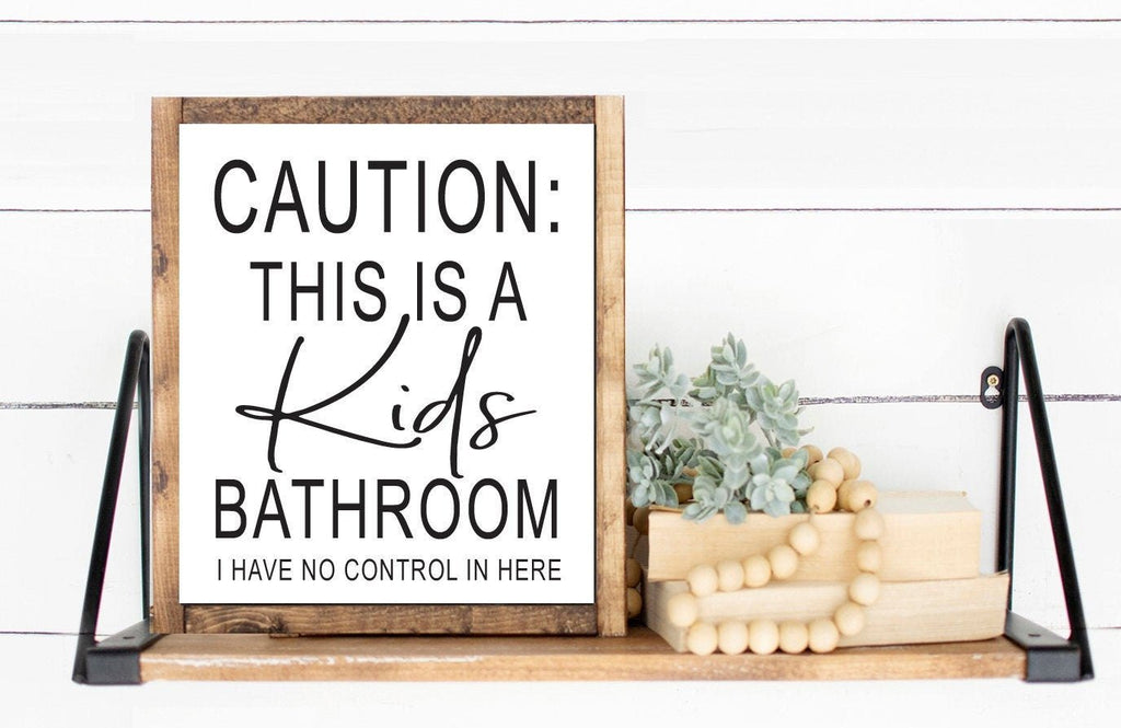 Caution This Is A Kids Bathroom I Have No Control In Here - Lettered & Lined