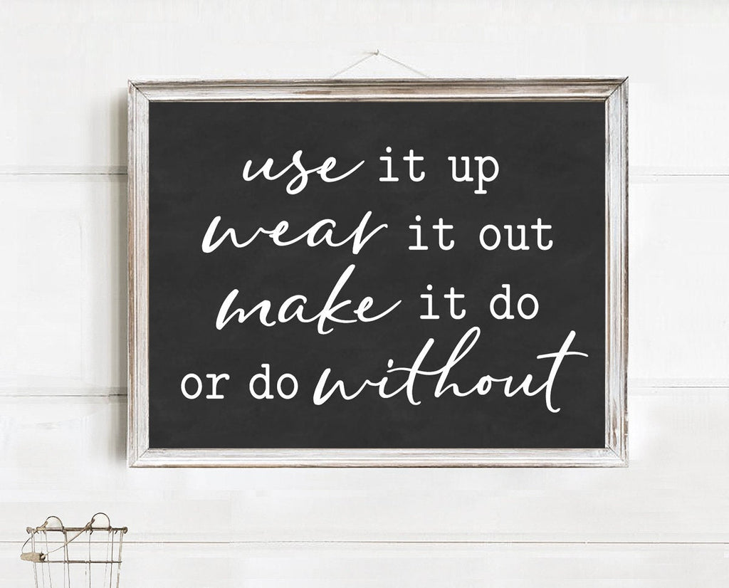 Use It Up Wear It Out Make It Do Or Do Without Quote - Lettered & Lined