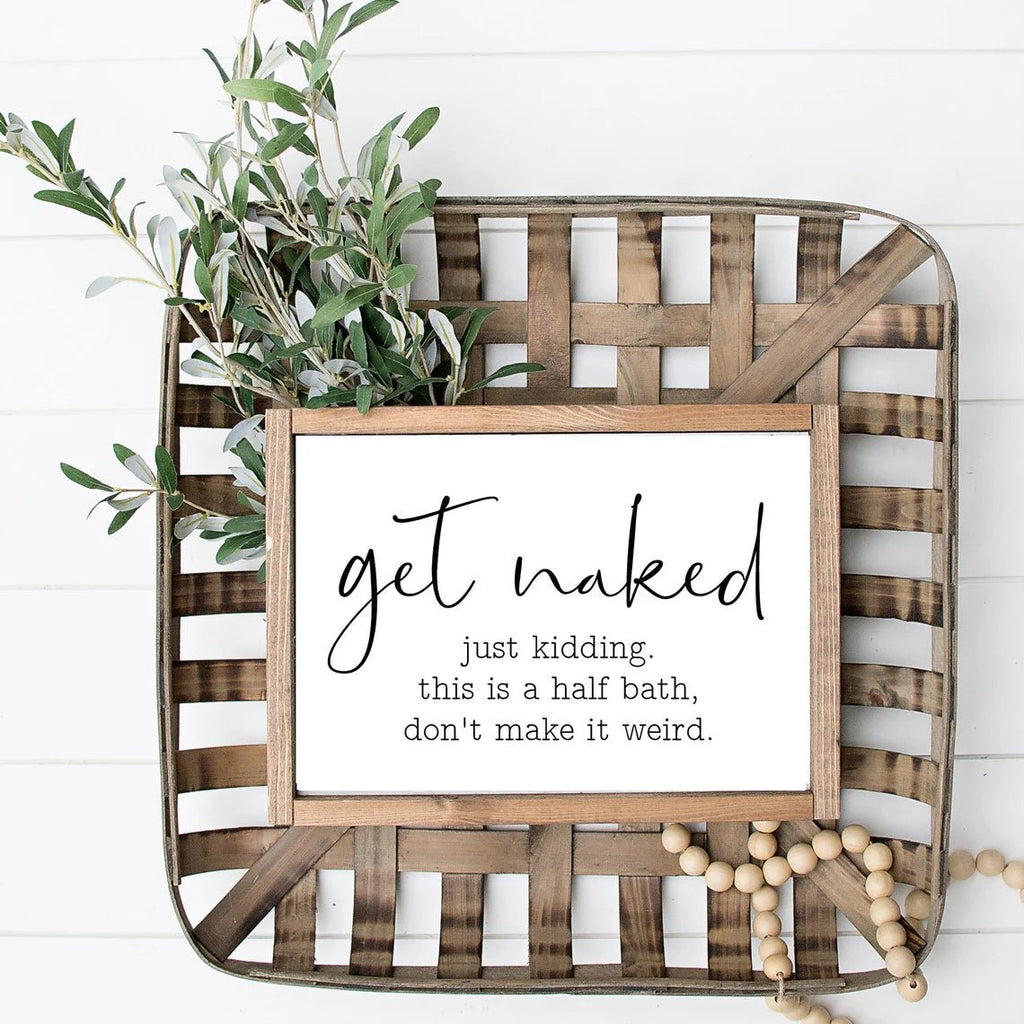 Get Naked Just Kidding This Is A Half Bath Don't Make It Weird Print - Lettered & Lined