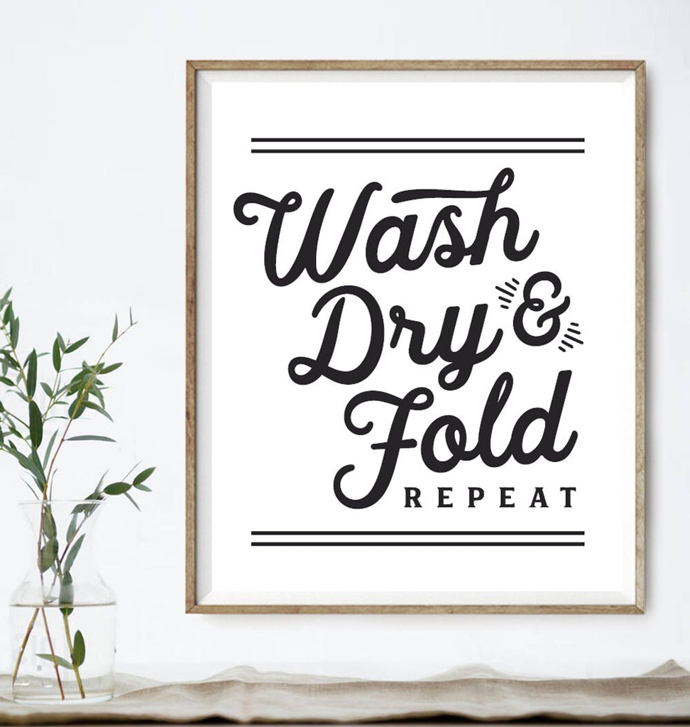 Wash Dry & Fold Repeat 