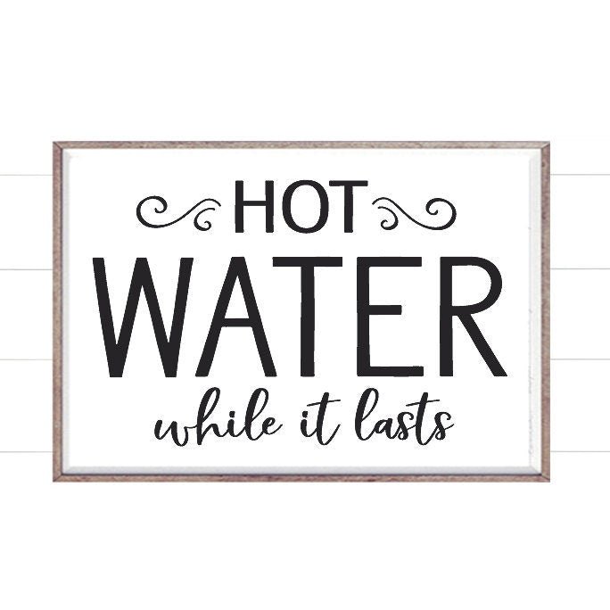 Hot Water While It Lasts - Lettered & Lined