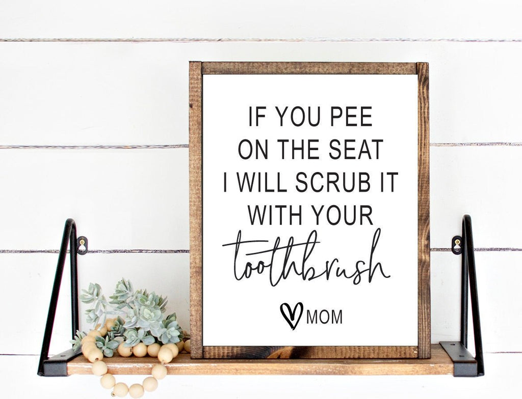 If You Pee On The Seat I Will Scrub It With Your Toothbrush Love Mom - Lettered & Lined