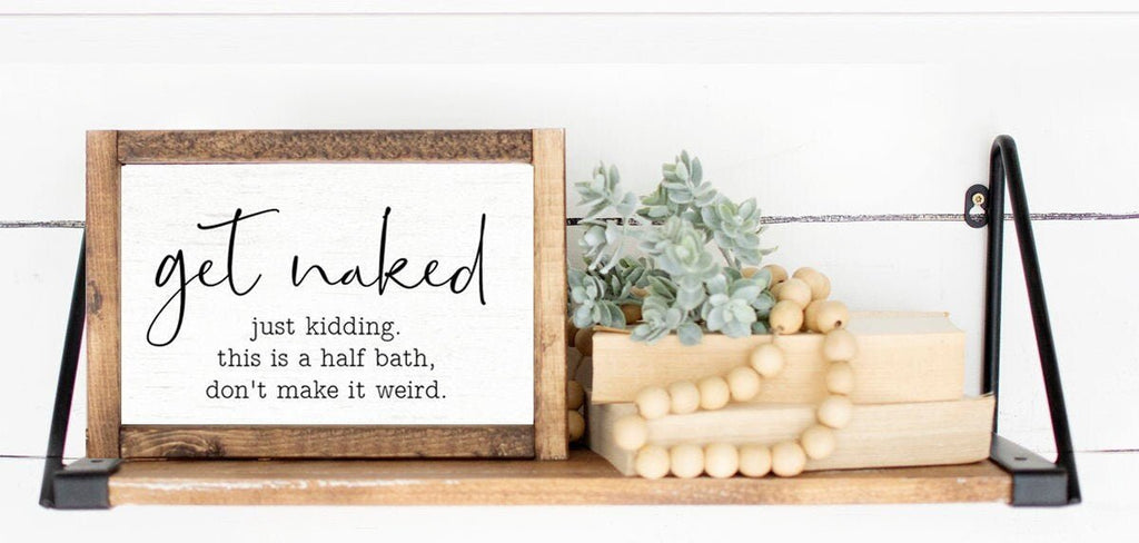 Get Naked Just Kidding This Is A Half Bath Don't Make It Weird Print - Lettered & Lined