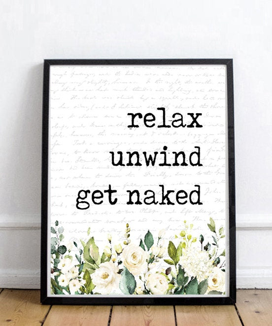 Relax Unwind Get Naked Floral Bathtub Print 