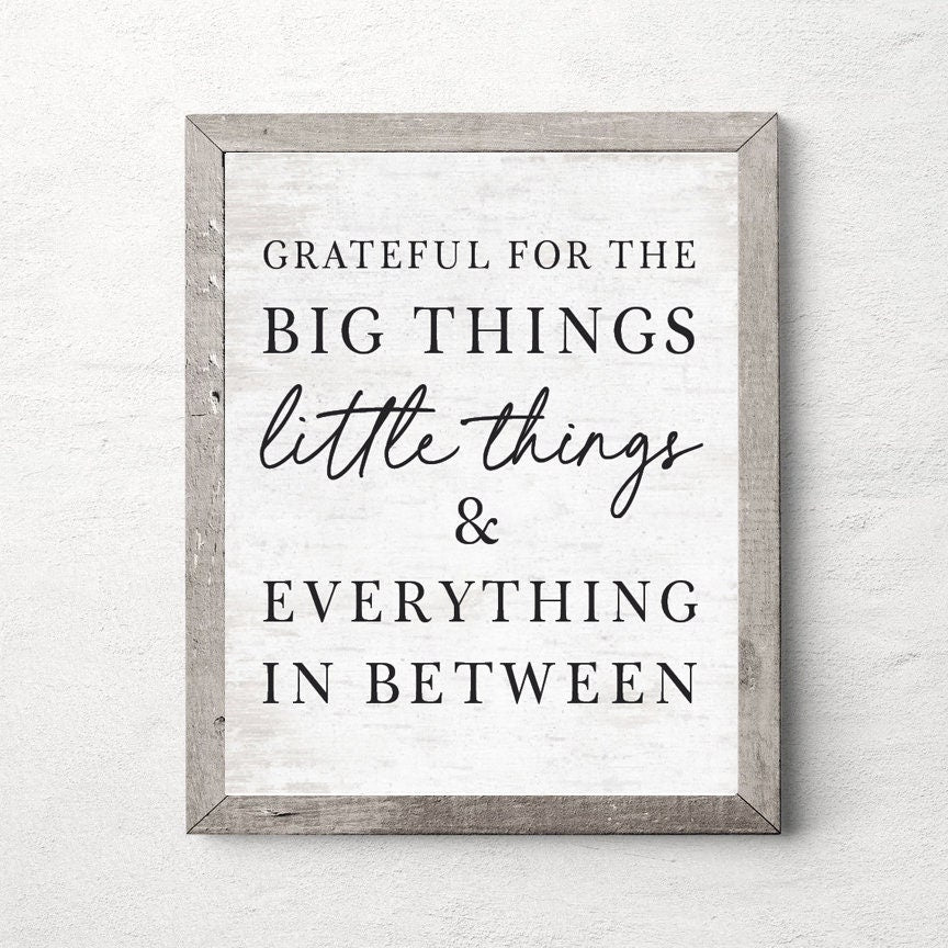 Grateful For The Big Things Quote Print 
