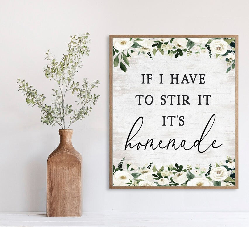 If I Have To Stir It It's Homemade Print 