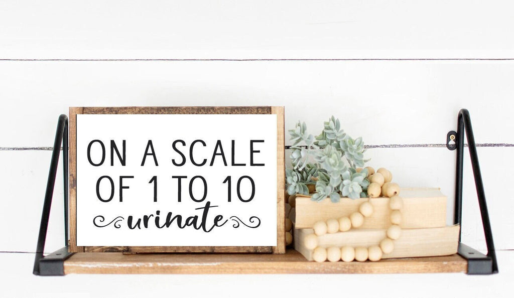 On A Scale Of 1 to 10 Urinate Print 
