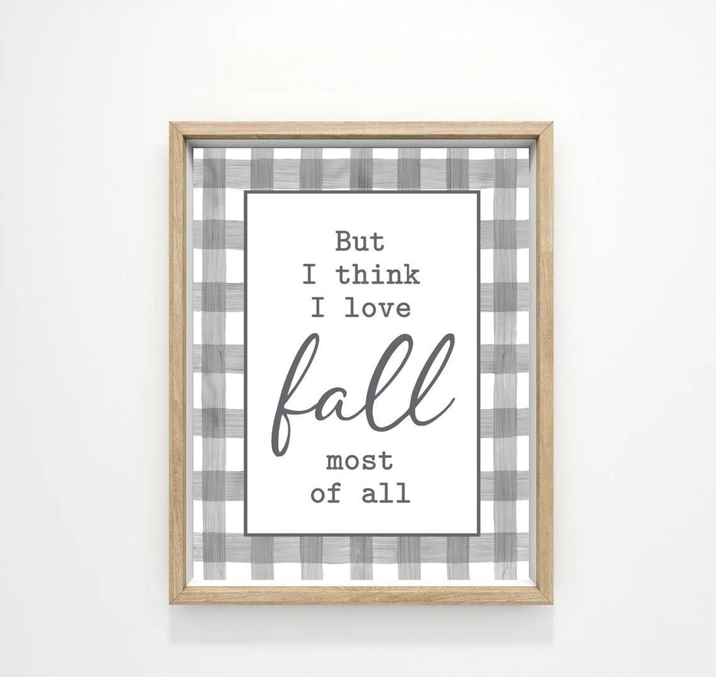 But I Think I Love Fall Most Of All Gray Plaid - Lettered & Lined