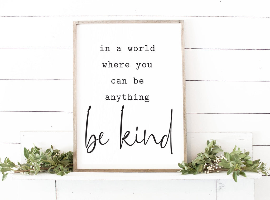 In A World Where You Can Be Anything Be Kind - Lettered & Lined