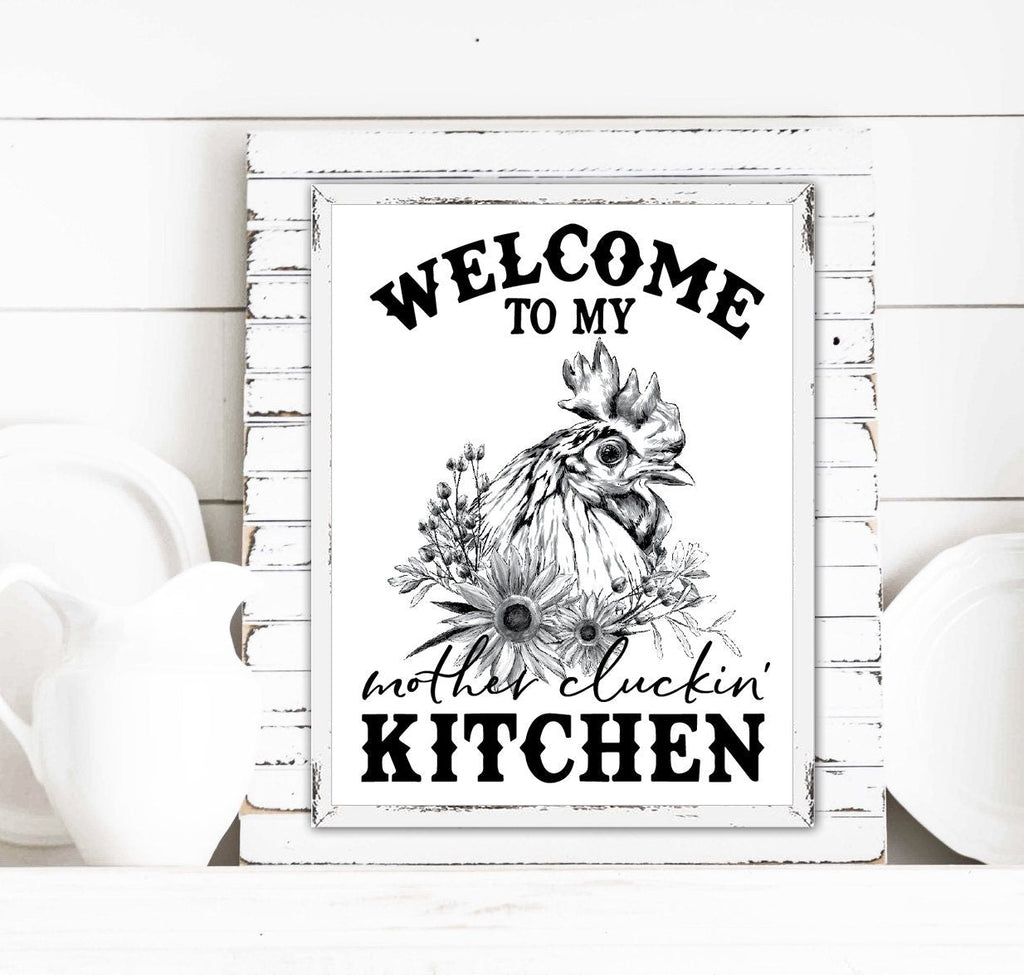 Welcome To My Mother Cluckin' Kitchen B&W - Lettered & Lined